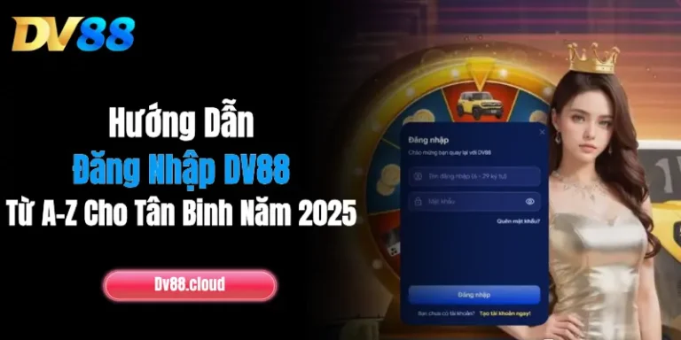 Hướng Dẫn Đăng Nhập DV88: Từ A-Z Cho Tân Binh Năm 2025 8 Hướng Dẫn Đăng Nhập DV88: Từ A-Z Cho Tân Binh Năm 2025